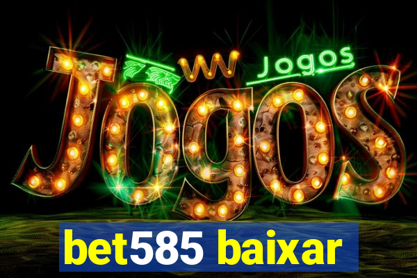 bet585 baixar